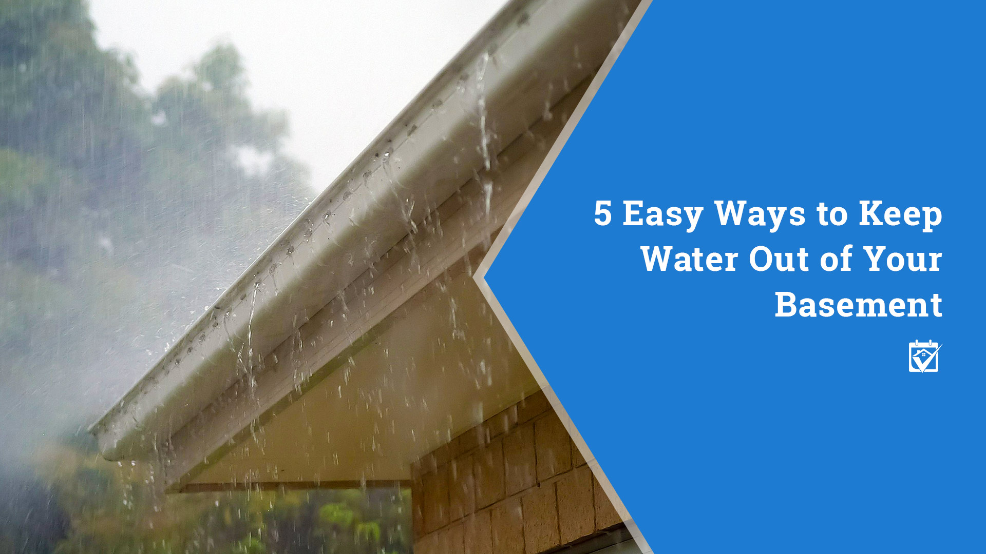 5 Easy Ways to Keep Water Out of Your Basement