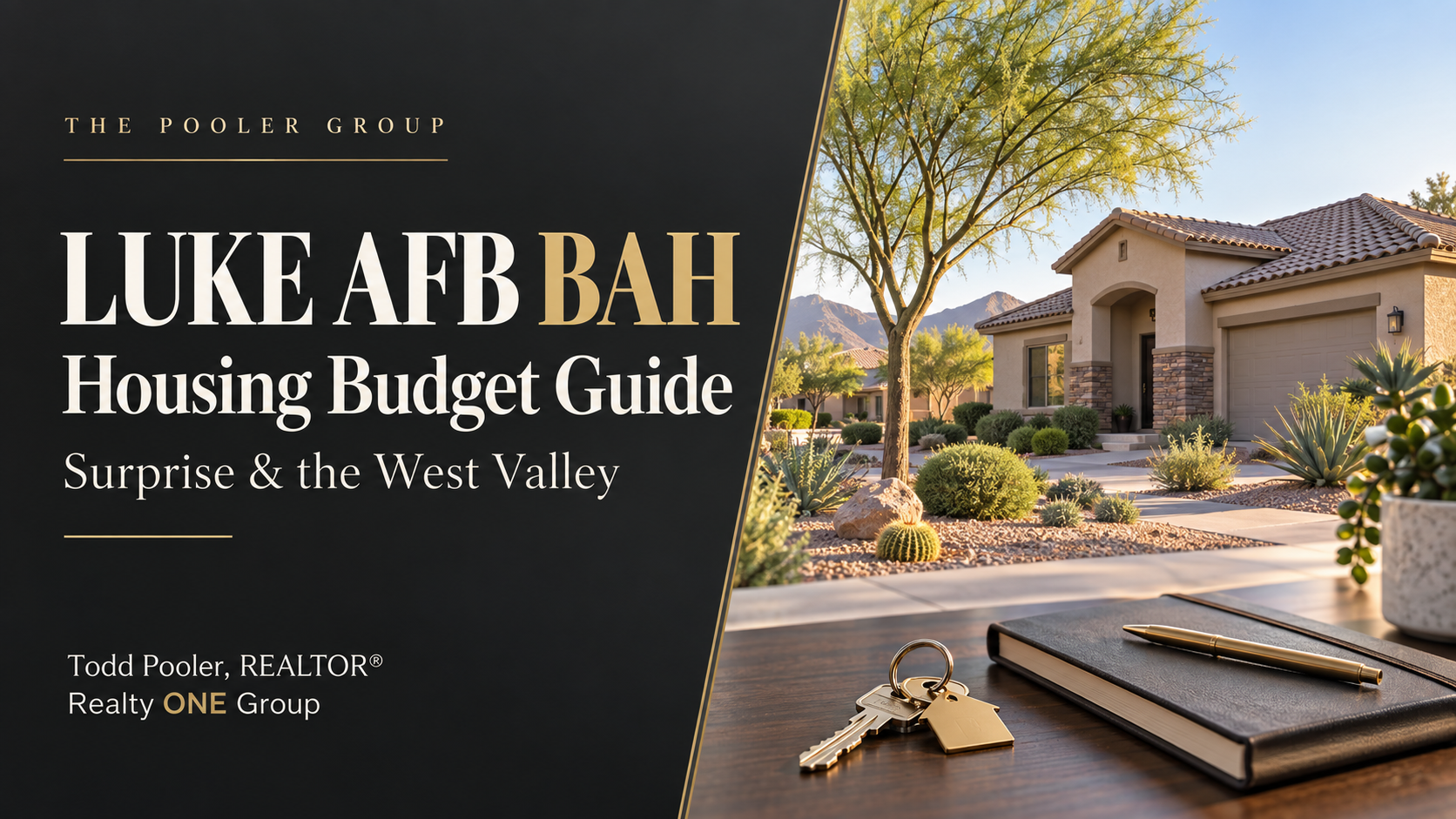Luke AFB BAH housing budget guide for Surprise and the West Valley. Illustrative Arizona home and keys. Todd Pooler, Realty ONE Group.