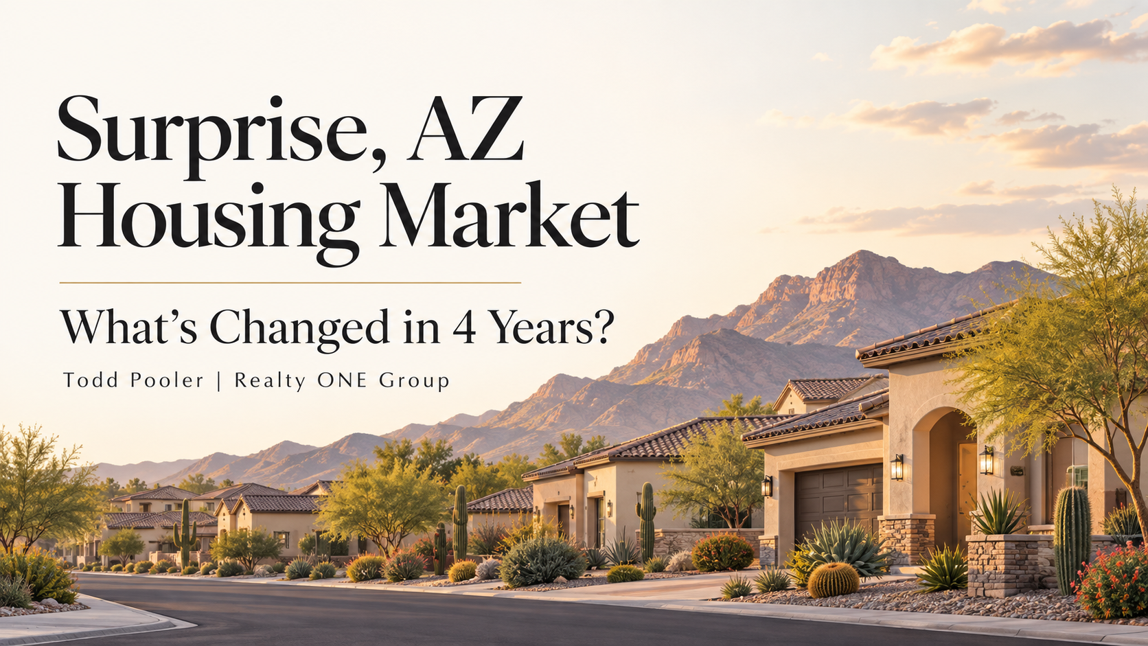 Illustrated Arizona neighborhood with the headline “Surprise, AZ Housing Market: What’s Changed in 4 Years?” by Todd Pooler.
