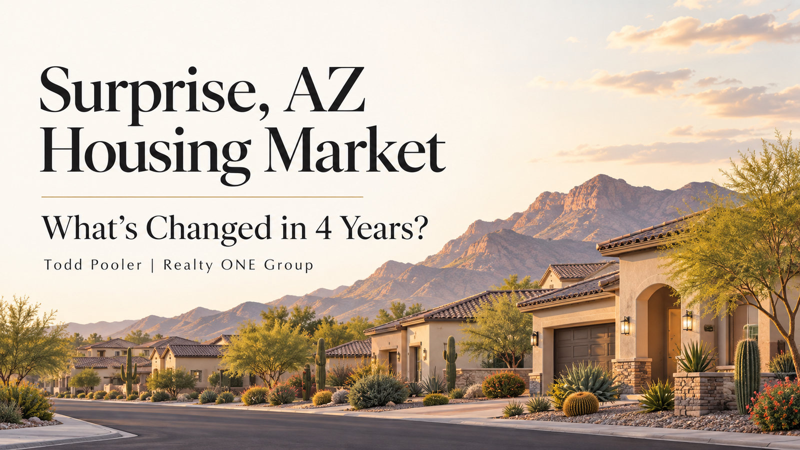 Illustrated Arizona neighborhood with the headline Surprise, AZ Housing Market: What&rsquo;s Changed in 4 Years? by Todd Pooler.