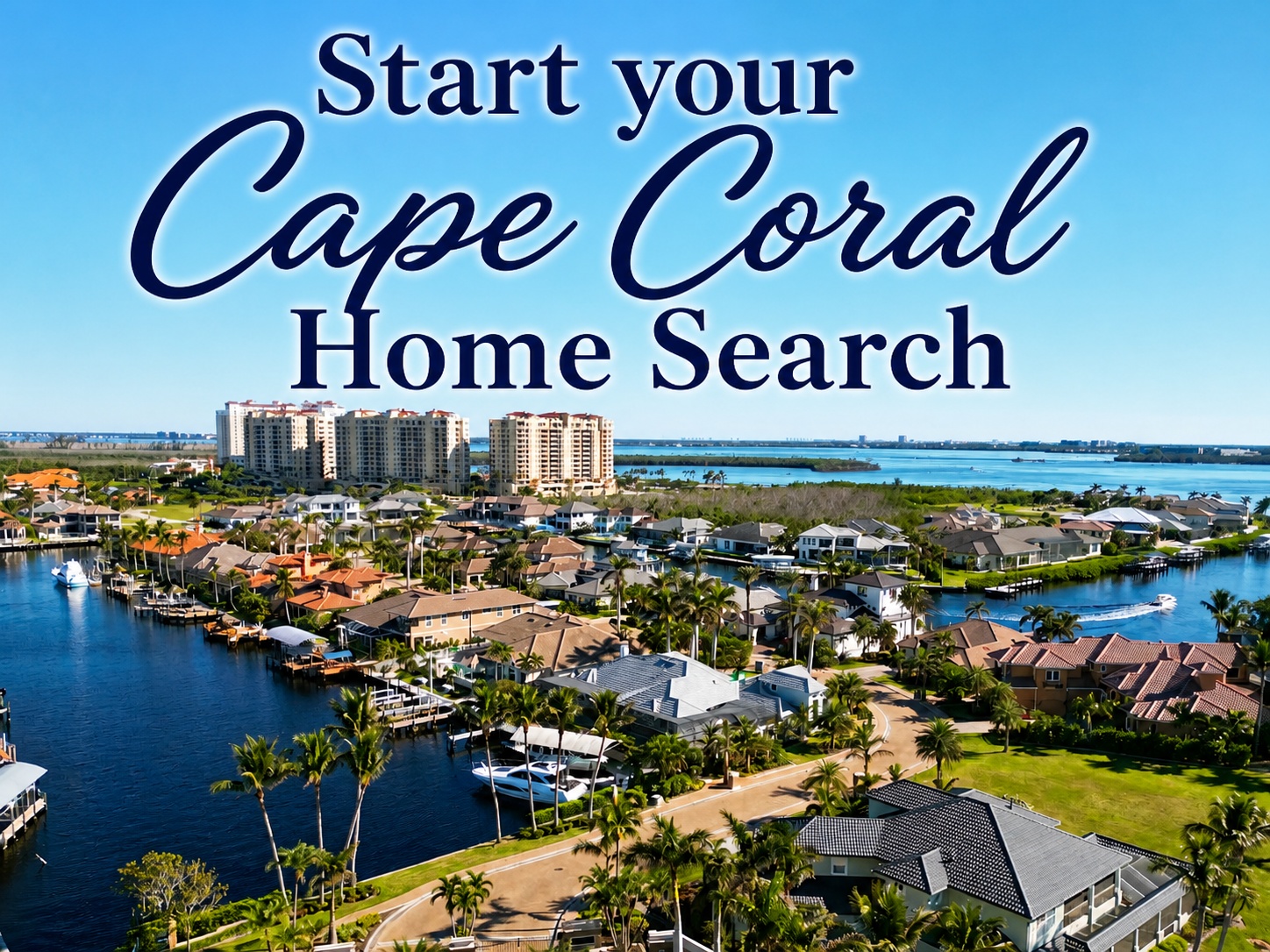 Start your Cape Coral Home Search