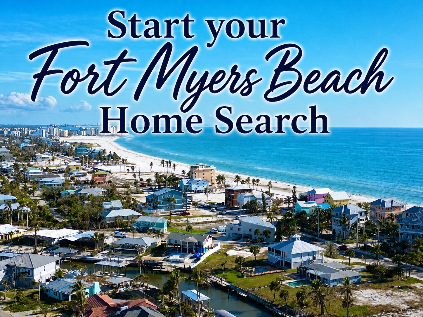 Start you Fort Myers Beach Home Search