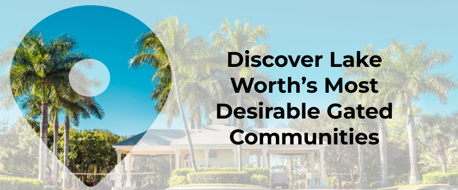 The Top 5 Lake Worth, FL Gated Communities - Main Image