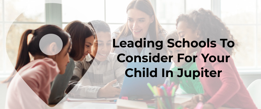 Revealed: The 9 Best Schools In Jupiter, Florida