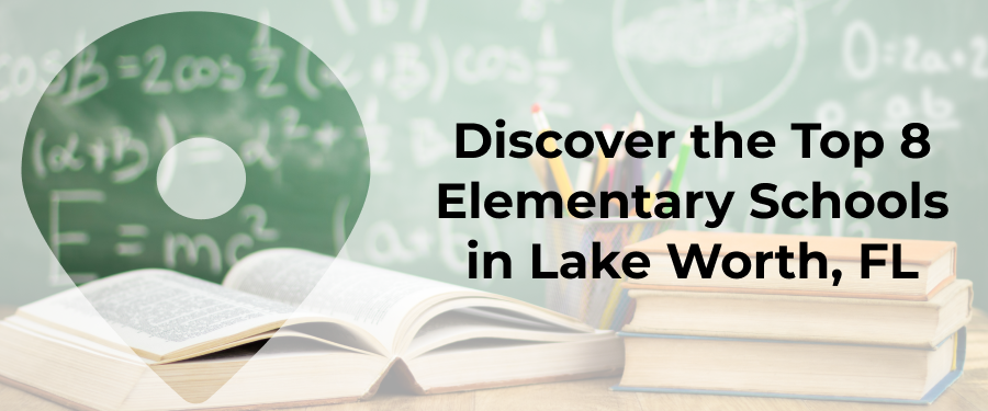 Discover the Top 8 Elementary Schools in Lake Worth, FL
