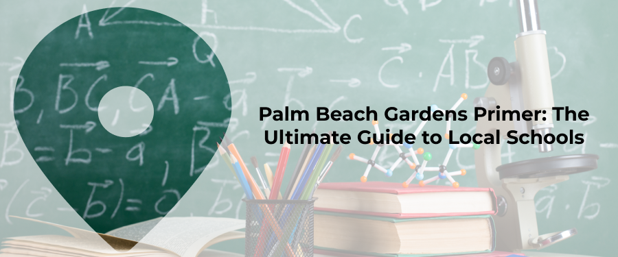 The Definitive Guide To Schools In Palm Beach Gardens, FL
