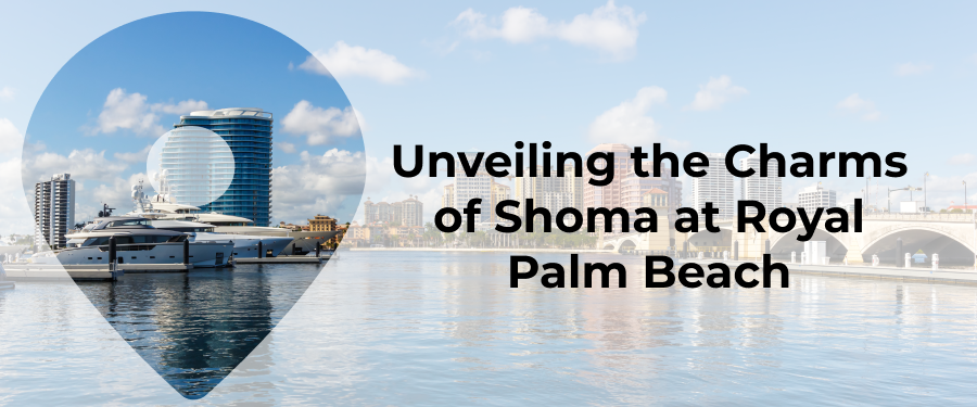 The Top 7 Reasons To Move To Shoma At Royal Palm Beach