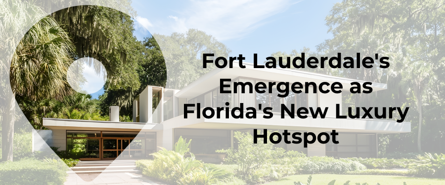 Top 10 Reasons Why Luxury Buyers Love Living In Fort Lauderdale