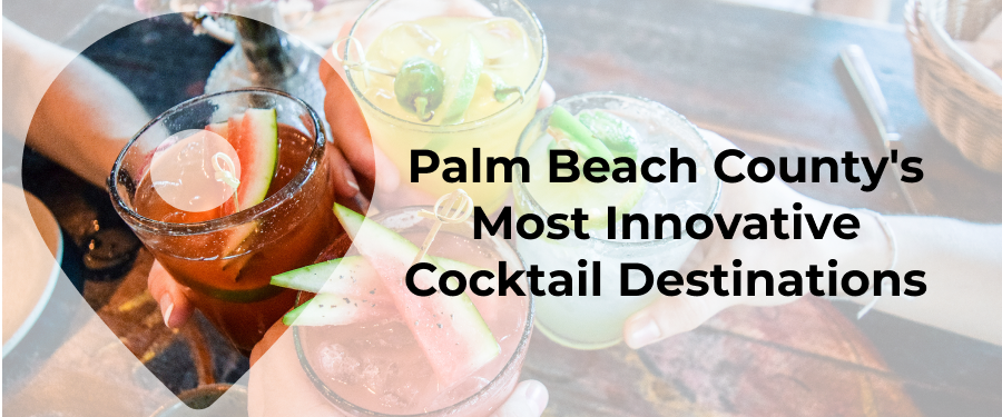 Where To Find The Best Craft Cocktails In Palm Beach County