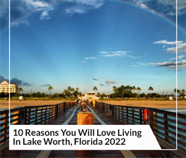 10 Reasons You Will Love Living In Lake Worth, Florida 2022