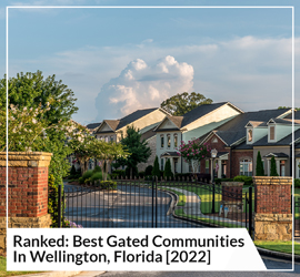Ranked: Best Gated Communities In Wellington, Florida [2022]