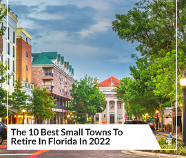 The 10 Best Small Towns To Retire In Florida In 2022