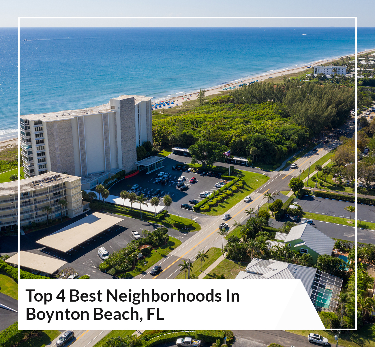 Top 4 Best Neighborhoods In Boynton Beach, FL [2022]