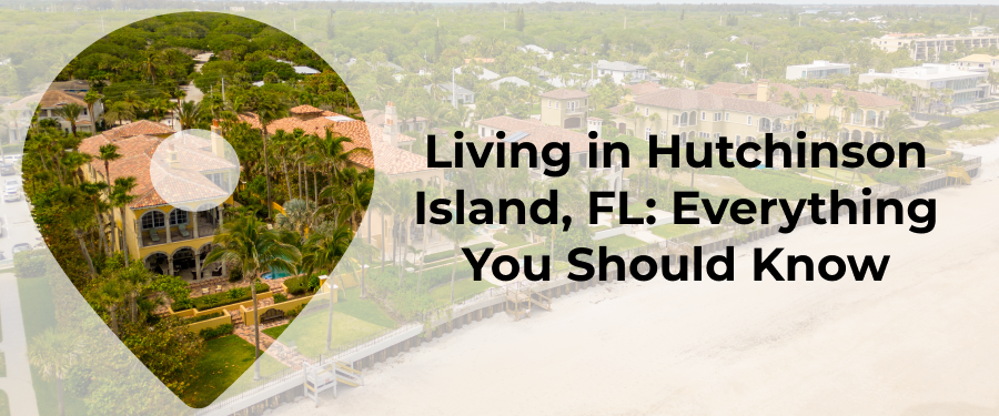 What You Need To Know About Living In Hutchinson Island, FL