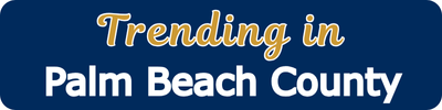 Trending in Palm Beach County