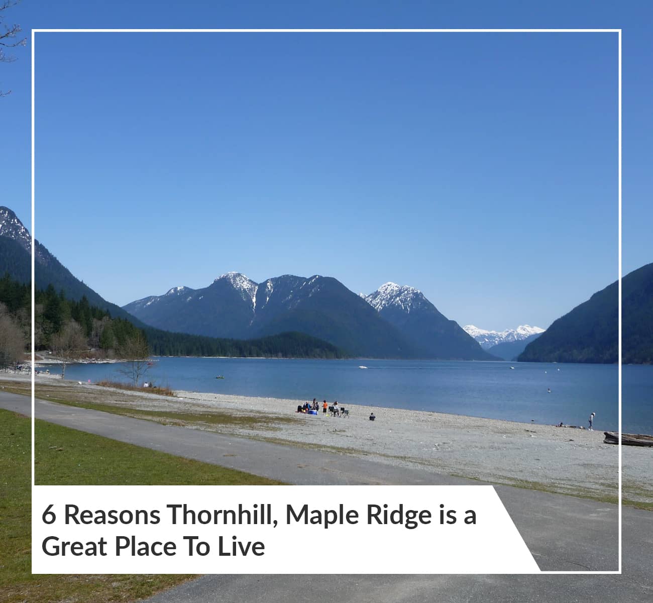 6 Reasons Thornhill, Maple Ridge is a Great Place To Live in 2022