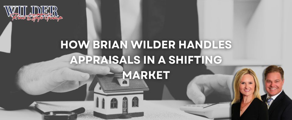 How Brian Wilder handles appraisals in a shifting market &mdash; Wellington FL seller appraisal strategy