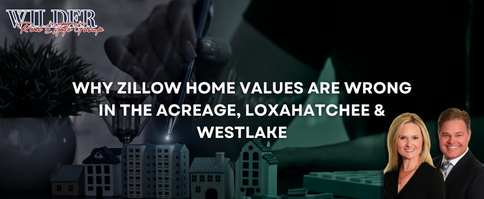 Why Zillow home values are wrong in The Acreage, Loxahatchee, and Westlake — seller pricing guide