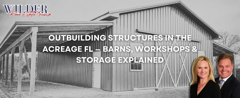 Outbuilding structures in The Acreage FL — barns, workshops, detached garages, storage buildings buyer guide