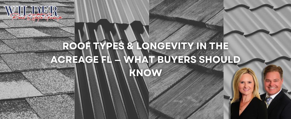 Roof types and longevity in The Acreage FL — asphalt shingle, metal, tile roof buyer guide insurance