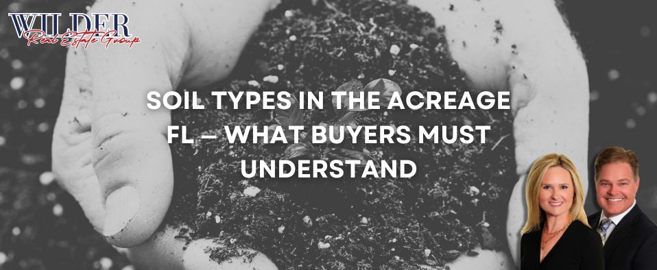 Soil types in The Acreage FL — sandy soil muck fill drainage septic buyer guide Loxahatchee Palm Beach County