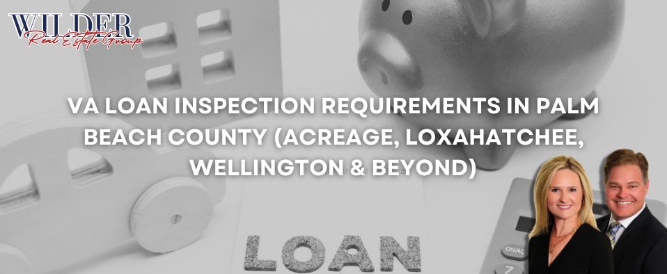 VA loan inspection requirements Palm Beach County &mdash; The Acreage Loxahatchee Wellington well septic