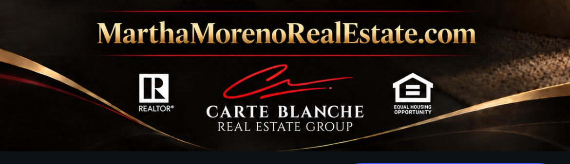 MarthaMorenoRealEstate.com — Carte Blanche Real Estate Group, REALTOR® and Equal Housing Opportunity